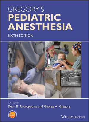 Gregory's Pediatric Anesthesia 6/E 2020