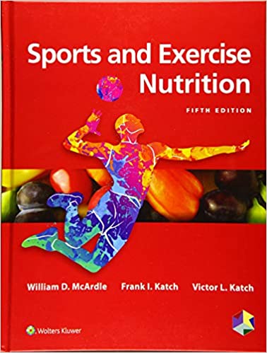 Sports and Exercise Nutrition Hardbound 5/E 2019