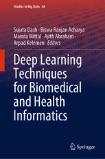 Deep Learning Techniques for Biomedical and Health Informatics (Studies in Big Data) 2020