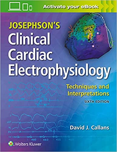 Josephson's Clinical Cardiac Electrophysiology: Techniques and Interpretations 6/E