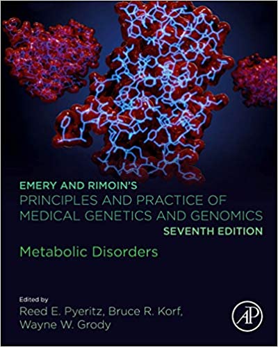 Emery and Rimoin’s Principles and Practice of Medical Genetics and Genomics: Metabolic Disorders 7/E 2021