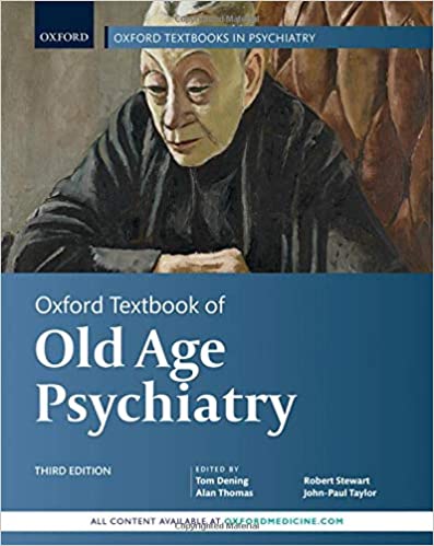 Oxford Textbook of Old Age Psychiatry 3/E 2021
