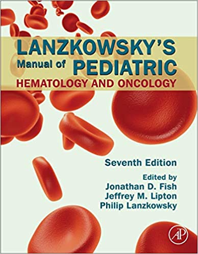 Lanzkowsky's Manual of Pediatric Hematology and Oncology 7/E 2022
