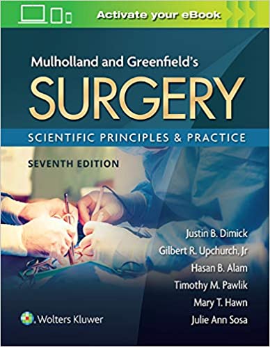 Mulholland & Greenfield's Surgery: Scientific Principles and Practice 7/E 2022