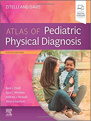 Zitelli and Davis' Atlas of Pediatric Physical Diagnosis 8/E 2022