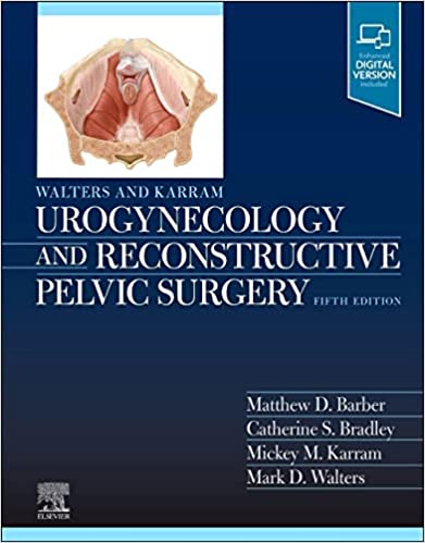 Walters & Karram Urogynecology and Reconstructive Pelvic Surgery 5/E 2022