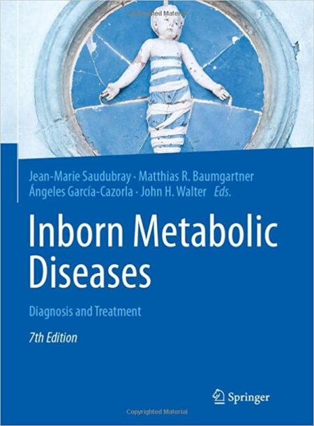 Inborn Metabolic Diseases: Diagnosis and Treatment 7/E 2022
