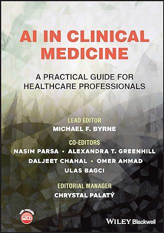 AI in Clinical Medicine: A Practical Guide for Healthcare Professionals 2023