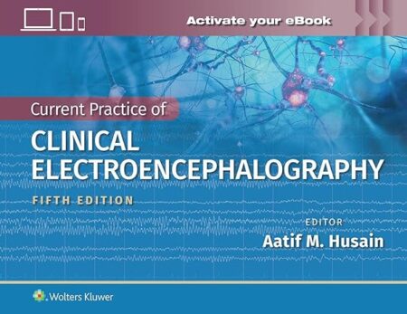 Current Practice of Clinical Electroencephalography 5/E 2024