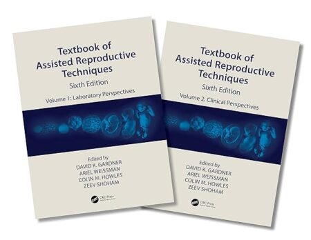Textbook of Assisted Reproductive Techniques: Two Volume Set 6/E 2024