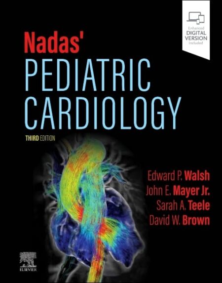 Nadas Pediatric Cardiology 3/E 2025