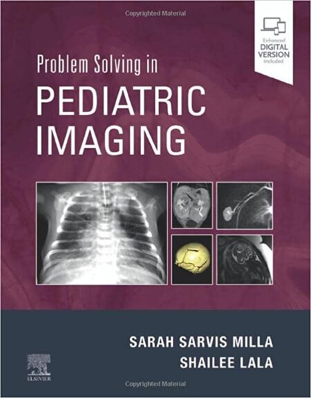 Problem Solving in Pediatric Imaging 2022