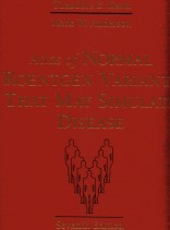 Atlas of Normal Roentgen Variants that may Simulate Disease (7/e)