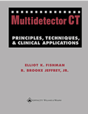 Multidetector CT: Principles, Techniques, and Clinical Applications : Hardbound