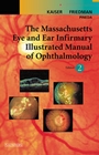 The Massachusetts Eye and Ear Infirmary Illustrated Manual of Ophthalmology, 2nd Edition