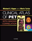 Atlas of Clinical Positron Emission Tomography - With Imaging Correlation