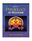 Physiology of Behavior, with Neuroscience Animations and Student Study Guide CD-ROM, Eighth Edition