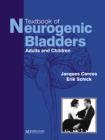 Textbook of the Neurogenic Bladder Adults and Children