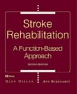 Stroke Rehabilitation, 2nd Edition - A Function-Based Approach