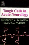 Tough Calls in Acute Neurology