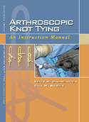 Arthroscopic Knot Tying An Instruction Manual Softbound