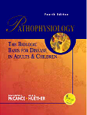 Pathophysiology, 4th Edition - The Biologic Basis for Disease in Adults & Children