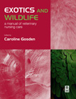 Exotics and Wildlife - A Manual of Veterinary Nursing Care