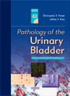 Pathology of the Urinary Bladder - A Volume in the Major Problems in Pathology Series