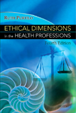 Ethical Dimensions in the Health Professions, 4th Edition