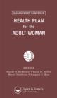 Health Plan for the Adult Woman :Management Handbook