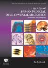 An Atlas of Human Prenatal Developmental Mechanics :Anatomy and Staging