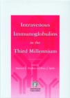 Intravenous Immunoglobins in the Third Millennium
