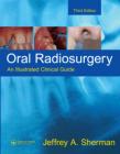 Oral Radiosurgery  :An Illustrated Clinical Guide   3/e