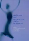 Oncoplastic and Reconstructive Surgery of the Breast