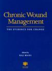 Chronic Wound Management : The Evidence for Change