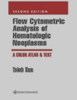Flow Cytometric Analysis of Hematologic Neoplasms A Color Atlas & Text, Hardbound 2002