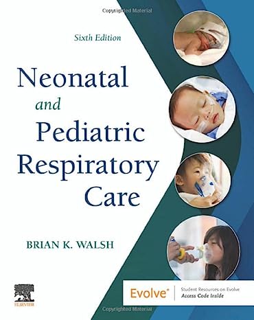 Neonatal and Pediatric Respiratory Care 6/E 2023