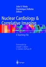 Nuclear Cardiology and Correlative Imaging A Teaching File