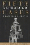 Fifty Neurological Cases From Mayo Clinic 2004
