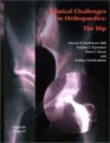 Clinical Challenges in Orthopaedics : THE HIP