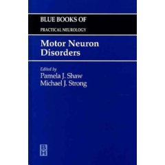 Motor Neuron Disorders (Blue Books of Practical Neurology) (Hardcover)