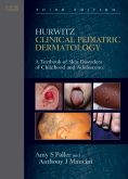 Hurwitz Clinical Pediatric Dermatology, 3rd Edition - A Textbook of Skin Disorders of Childhood and Adolescence(已缺書)