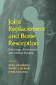 Joint Replacement and Bone Resorption: Pathology, Biomaterials and Clinical Practice