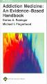 Addiction Medicine An Evidence-Based Handbook Softbound