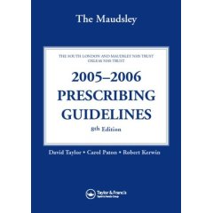 The Maudsley 2005-2006 Prescribing Guidelines, Eighth Edition (Paperback)