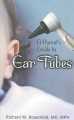 A Parent's Guide to Ear Tubes
