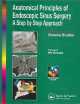 Anatomical Principles of Endoscopic Sinus Surgery: A Step by Step Approach