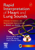 Rapid Interpretation of Heart and Lung Sounds, 2nd Edition - A Guide to Cardiac and Respiratory Auscultation in Dogs and