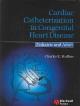 Cardiac Catherization in Congenital Heart Disease:Pediatric and Adult 2006