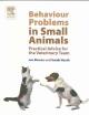 Behaviour Problems in Small Animals - Practical Advice for the Veterinary Team